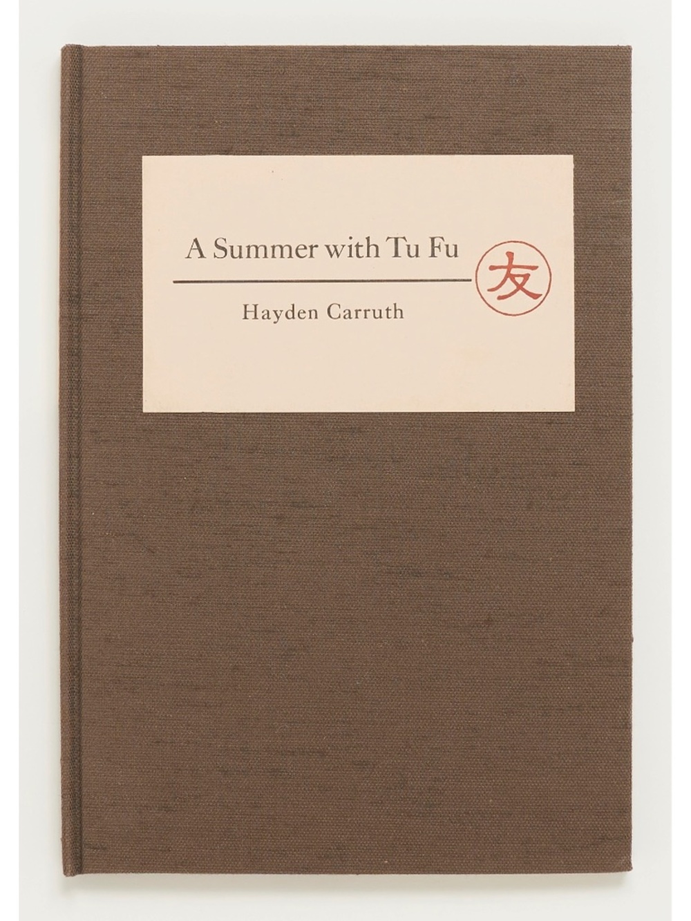 A Summer with Tu Fu - Hayden Carruth - Brooding Heron Press, 1996